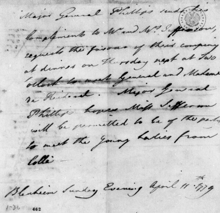 British Major General Phillips, commander of captured troop's under the Convention of Saratoga, invites Thomas Jefferson and wife to visit Baron and Baroness Riedesel (April 11, 1779 - Library of Congress)