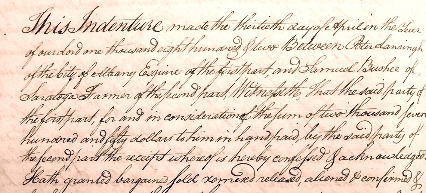 The 1802 deed from Peter Lansing to Samuel Bushee of the sale and purchase of the "farmhouse" today known as The Marshall House (Saratoga County Clerk's Office, Ballston Spa, NY)